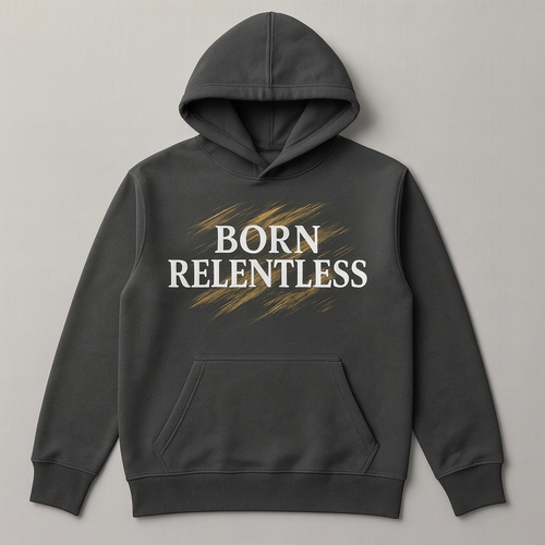 Born Relentless Hoodies